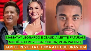 Davi SE REVOLTA e toma ATITUDE DRÁSTICA + Leonardo e Leitte FATURAM MILHÕES com verbas públicas