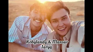 Kobylandy&Mansur Jaryq.  Қобыланды&Мансұр Жарық