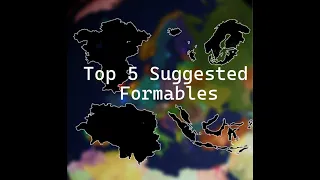 Top 5 most Suggested Formables for Rise of Nations