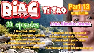 Part 13 compilation of BIAG TI TAO (PAG-ADALAN nga ilocano drama) Jena Almoite Drama