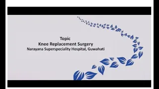 A patient testimonial on Knee Replacement Surgery by Dr. Samarjit Khanikar