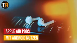 Apple AirPods / AirPods Pro mit allen Funktionen mit Android Smartphone benutzen (DE) | ToReview