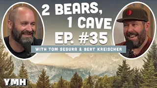 Ep. 35 | 2 Bears 1 Cave w/ Tom Segura & Bert Kreischer