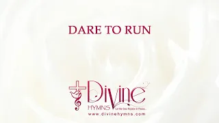 Dare To Run With Our Eyes Song lyrics | Christian Hymnal Songs | Divine Hymns