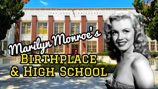 Marilyn Monroe's BIRTHPLACE, HIGH SCHOOL, Last Home & Gravesite