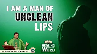 I am a man of unclean lips Homily by Fr. Michael Payyapilly, VC | Healing through the Word I DRCC