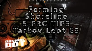 5 PRO Tips to Farming  | Shoreline Loot Guide .12