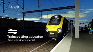 BR v1.1 | Trainspotting at Leaton (700 sub special)