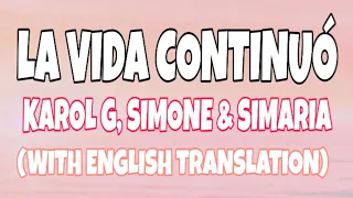 Karol G, Simone & Simaria - La Vida Continuó (Letra/Lyrics With English Translation) Video