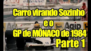 Carro de - Ayrton Senna - Virando sozinho e o Gp de Mônaco de 1984 parte 1