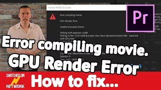 Adobe Premiere Pro: How to Fix "Error Compiling Movie, GPU Render Error 1609629695"