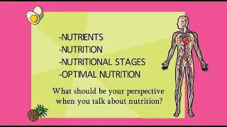 What is nutrition, optimal nutrition, nutritional stages and nutrients.