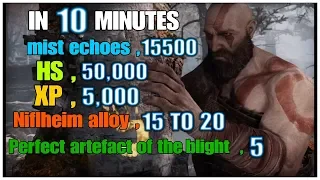 God of war 4 , How to get in 10 minutes . " mist echoes 15500 " , " HS, 50 ,000 " , " XP , 5 ,000 "