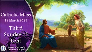 Catholic Mass - Third Sunday of Lent 11/12 March 2023 - LIVESTREAM