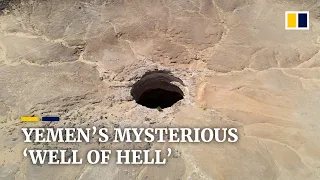 ‘Well of Hell’: what lies beneath Yemen’s mysterious giant hole in Al-Mahra desert