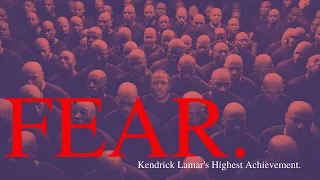 Why FEAR is Kendrick Lamar's Highest Achievement I Rap Essays & Top Hip Hop Songs