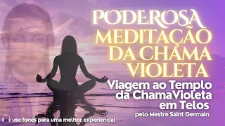 Poderosa Meditação da Chama Violeta | pelo Mestre Saint Germain | 7° RAIO