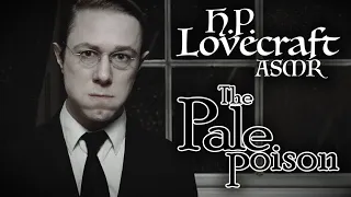 ASMR HP Lovecraft reads 'The Pale Poison' unpublished short story