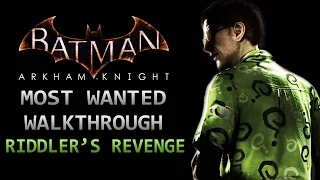 Batman: Arkham Knight – Most Wanted Walkthrough – Riddler's Revenge