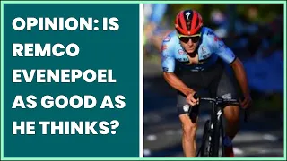 OPINION: IS REMCO EVENEPOEL AS GOOD AS HE THINKS?