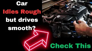 Car idles Rough but Drives Smooth: 6 Common Causes & Fix