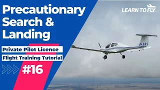 【Learn To Fly #16】RPL / PPL Flying Lesson | E16 Precautionary Search & Landing #DA40 #RPL #PPL