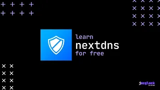 Learn NextDNS for Free: NextDNS Tutorial for Beginners