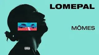 Lomepal - Mômes (lyrics video)