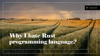 Why I hate Rust programming language?