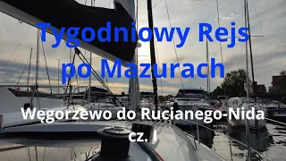 Rejs po Mazurach jachtem na trasie Węgorzewo/Ruciane-Nida, Wielkie Jeziora Mazurskie⛵️⚓️cz I