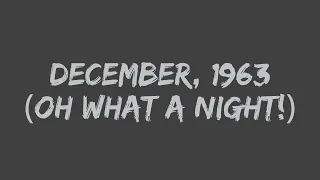 Frankie Valli & The Four Seasons - December, 1963 (Oh, What a Night) (Lyrics)