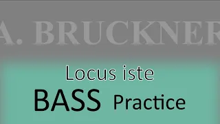 Bruckner / Locus iste - Bass practice