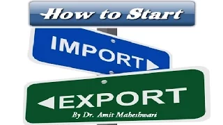 How to Start Export Import Business | इम्पोर्ट एक्सपोर्ट बिज़नेस कैसे शुरू करे ? |Dr. Amit Maheshwari