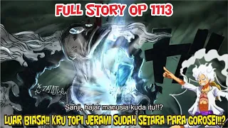 FULL STORY OP 1113 - LUAR BIASA!! KRU TOPI JERAMI SUDAH SETARA PARA GOROSEI!!?