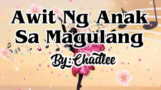 Awit Ng Anak Sa Magulang// By;Chadlee (Lyrics)