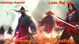 Lwm feej tub nab dub The shaman Part 608 - Tawm tsam tus neeg phem -Swordsman of Justice story