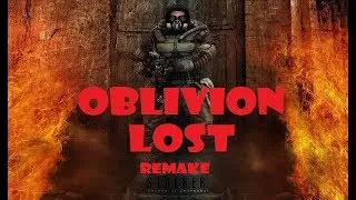 STALKER Oblivion Lost Remake 2.5 + FIXX21 I Вперёд на Север I # 9 в 15:00 МСК