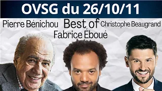 Best of de Pierre Bénichou, de Christophe Beaugrand et de Fabrice Eboué ! OVSG du 26/10/11