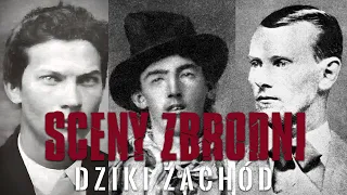 GANGSTERZY DZIKIEGO ZACHODU | SCENY ZBRODNI