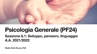 Psicologia Generale x PF24. Sviluppo, pensiero e linguaggio