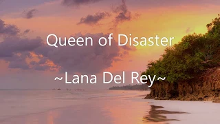 Queen of disaster|~Lana Del Rey~|(lyrics)