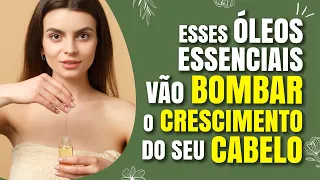 6 ÓLEOS ESSENCIAIS com eficácia comprovada no CRESCIMENTO do cabelo!