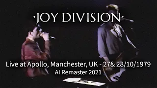 Joy Division - Live at Apollo Theatre, Manchester, UK - 27 & 28/10/1979, Ai Remaster 2021