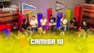 Camisa 10 - Sessão Acústica Com Turma do Pagode | Rádio Globo