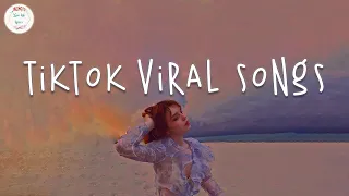 Tiktok songs 2024 🍹 Tiktok viral songs ~  Tiktok music 2024