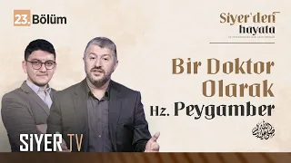 Bir Doktor Olarak Hz. Peygamber (sas) | Siyer'den Hayata 23. Bölüm