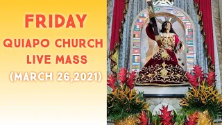 QUIAPO CHURCH LIVE MASS REV.FR. DOUGLAS BADONG MARCH 26,2021