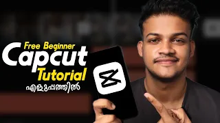 CapCut Beginner Tutorial: How to Edit Videos Like a Pro Malayalam