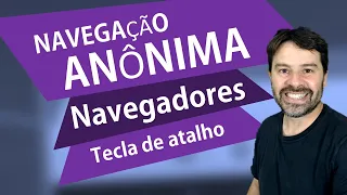 Tecla de atalho para navegação ANÔNIMA