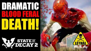 Dramatic Blood Feral Death. FINISH HIM!! State of Decay 2 LETHAL ZONE